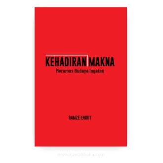 Kehadiran Makna: Merumus Budaya Ingatan