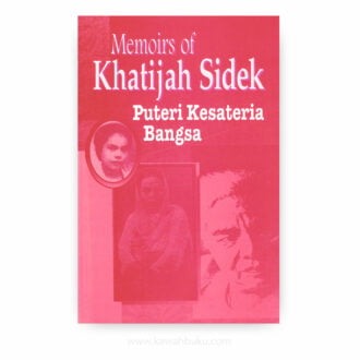 Memoirs of Khatijah Sidek: Puteri Kesateria Bangsa