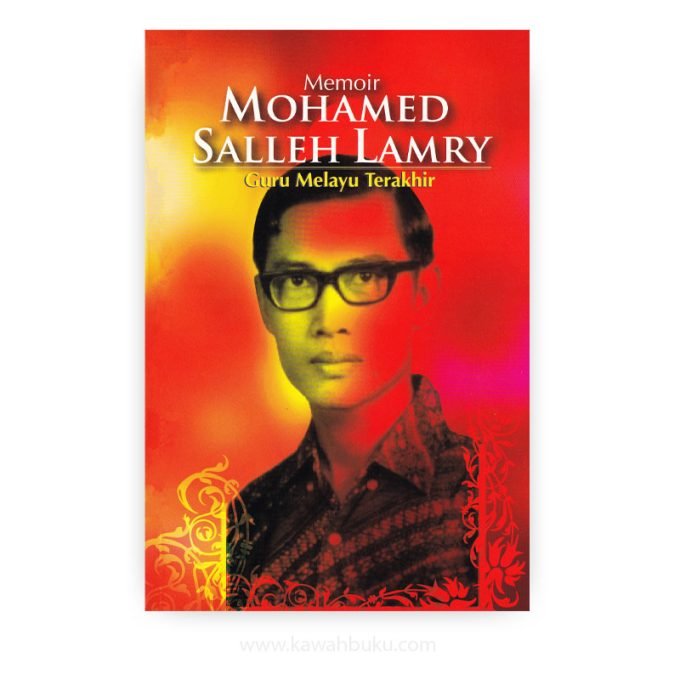 Memoir Mohamed Salleh Lamry: Guru Melayu Terakhir