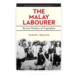 The Malay Labourer: By the Window of Capitalism