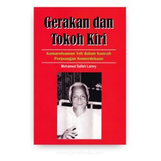 Gerakan dan Tokoh Kiri: Kamarulzaman Teh dalam Kancah Perjuangan Kemerdekaan