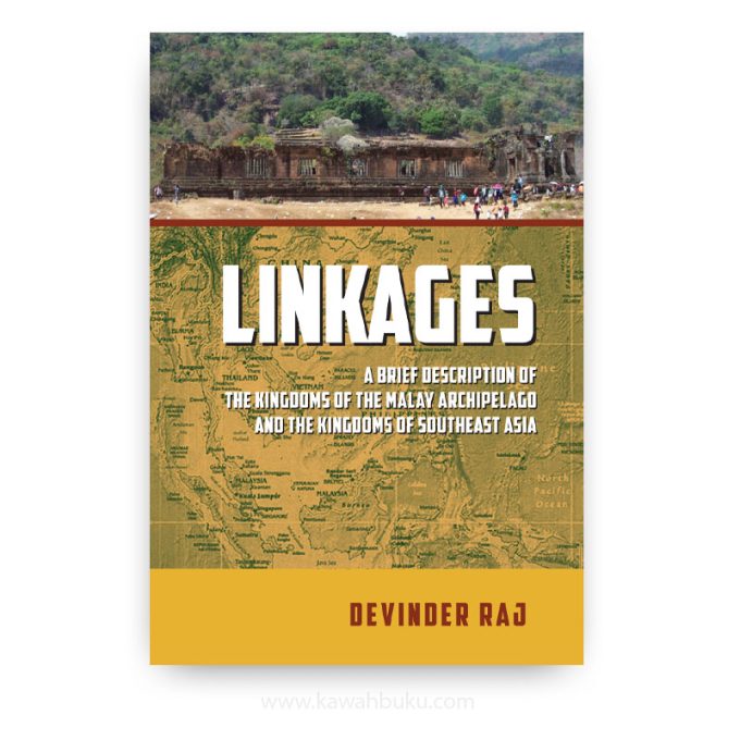 Linkages: A Brief Description of the Kingdoms of the Malay Archipelago and the Kingdoms of Southeast Asia