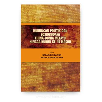 Hubungan Politik dan Sosiobudaya China-Dunia Melayu hingga Kurun ke-15 Masihi