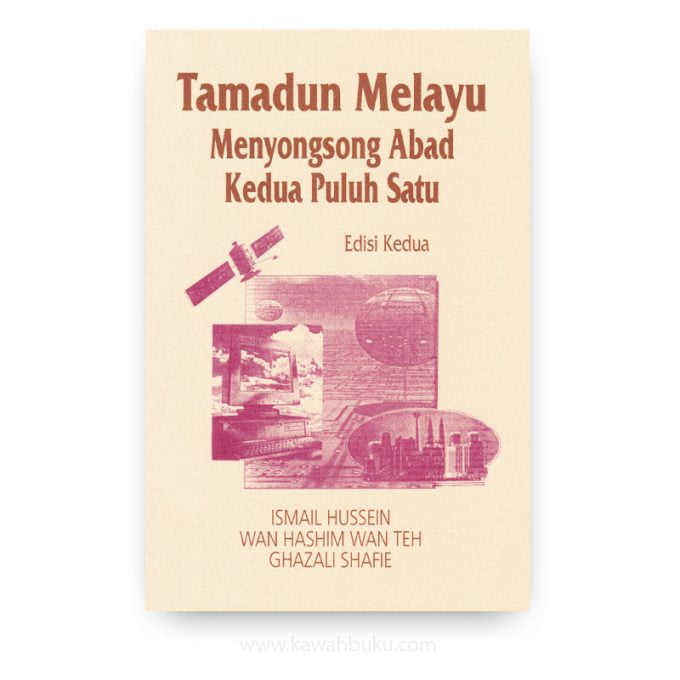 Tamadun Melayu: Menyongsong Abad Kedua Puluh Satu Tamadun Melayu: Menyongsong Abad Kedua Puluh Satu