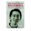 The Malaysian Dilemma: My Memoir and Manifesto