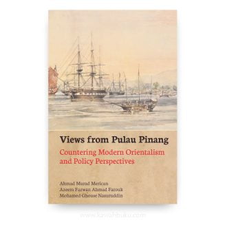 Views from Pulau Pinang: Countering Modern Orientalism and Policy Perspectives