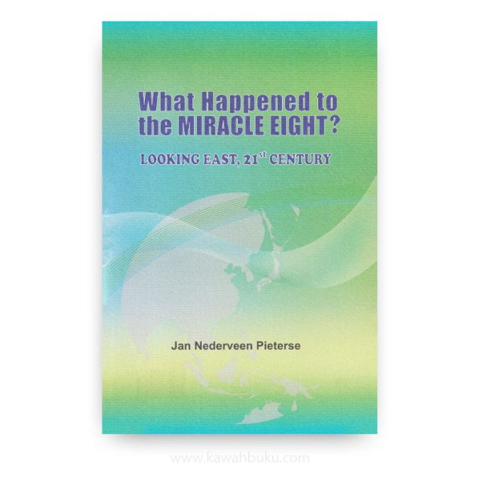 What Happened to the Miracle Eight? Looking East, 21st Century What Happened to the Miracle Eight? Looking East, 21st Century