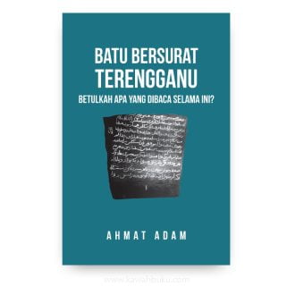 Batu Bersurat Terengganu: Betulkah Apa yang Dibaca Selama Ini?
