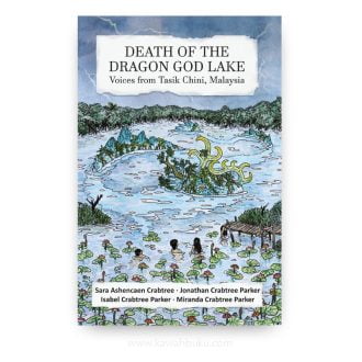Death of the Dragon God Lake: Voices from Tasik Chini, Malaysia