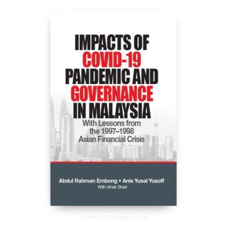 Impacts of COVID-19 Pandemic and Governance in Malaysia: With Lessons from the 1997-1998 Asian Financial Crisis