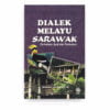 Dialek Melayu Sarawak: Perkataan, Ayat dan Perbualan