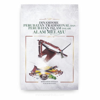 Dinamisme Perubatan Tradisional dan Perubatan Islam dalam Alam Melayu