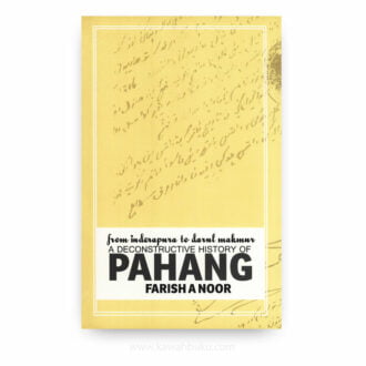 From Inderapura to Darul Makmur: A Deconstructive History of Pahang