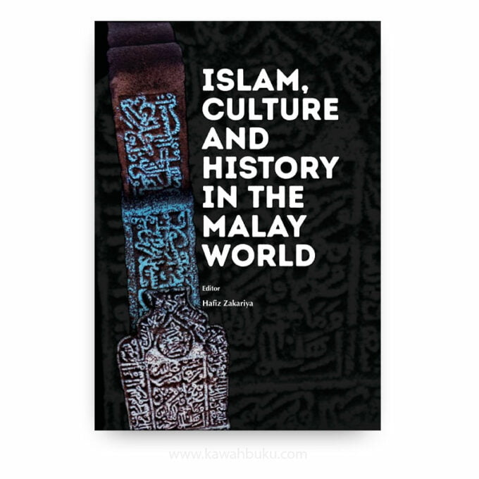 Islam, Culture and History in the Malay World Islam, Culture and History in the Malay World