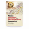Makna Pemilikan dan Persempadanan Tanah Adat