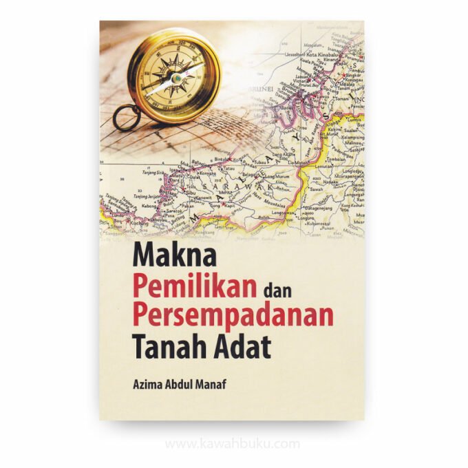Makna Pemilikan dan Persempadanan Tanah Adat