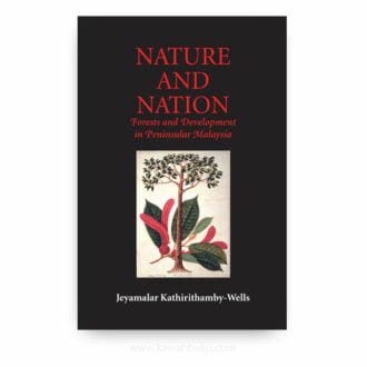 Nature and Nation: Forests and Development in Peninsular Malaysia
