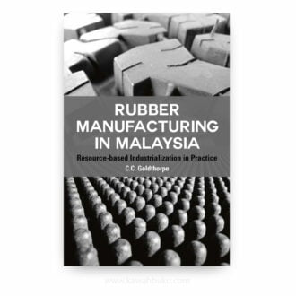 Rubber Manufacturing in Malaysia: Resource-based Industrialization in Practice