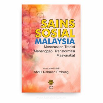 Sains Sosial Malaysia: Meneruskan Tradisi Menanggapi Transformasi Masyarakat