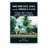 Southeast Asia and the Middle East: Islam, Movement and the Longue Durèe Southeast Asia and the Middle East: Islam, Movement and the Longue Durèe