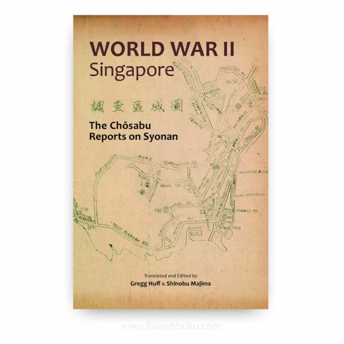 World War II Singapore: The Chōsabu Reports on Syonan