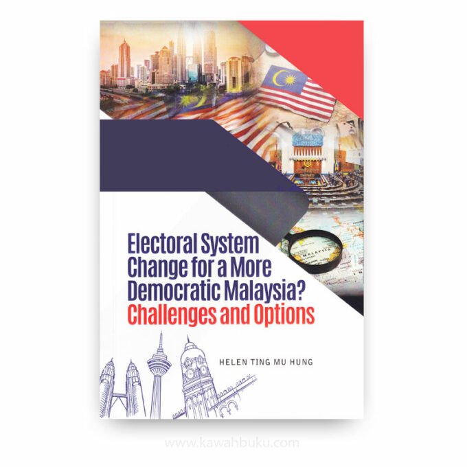Electoral System Change for a More Democratic Malaysia? Challenges and Options Electoral System Change for a More Democratic Malaysia? Challenges and Options