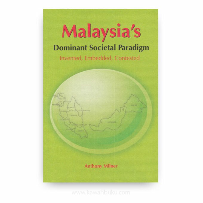 Malaysia's Dominant Societal Paradigm: Invented, Embedded, Contested