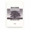 Moral Vision and Social Critique: Selected Essays of Syed Hussein Alatas Moral Vision and Social Critique: Selected Essays of Syed Hussein Alatas