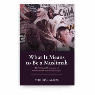 What It Means to Be a Muslimah: The Religious Orientations of Female Muslim Activists in Malaysia