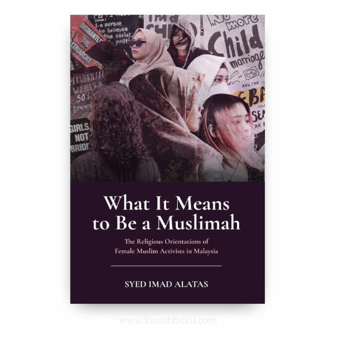 What It Means to Be a Muslimah: The Religious Orientations of Female Muslim Activists in Malaysia