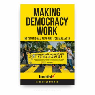 Making Democracy Work: Institutional Reforms for Malaysia