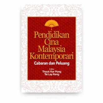 Pendidikan Cina Malaysia Kontemporari: Cabaran dan Peluang