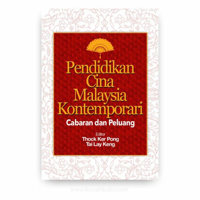 Pendidikan Cina Malaysia Kontemporari: Cabaran dan Peluang Pendidikan Cina Malaysia Kontemporari: Cabaran dan Peluang