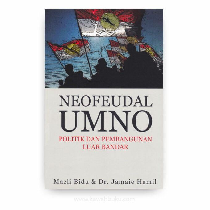 Neofeudal UMNO: Politik dan Pembangunan Luar Bandar