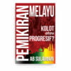 Pemikiran Melayu: Kolot atau Progresif?