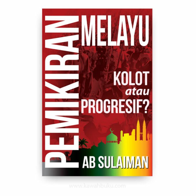 Pemikiran Melayu: Kolot atau Progresif?
