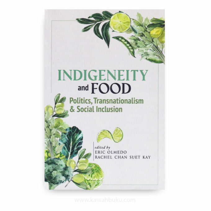 Indigeneity and Food: Politics, Transnationalism and Social Inclusion Indigeneity and Food: Politics, Transnationalism and Social Inclusion