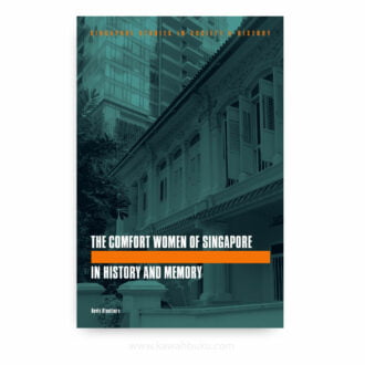 The Comfort Women of Singapore in History and Memory