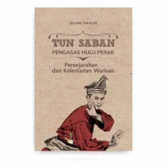 Tun Saban Pengasas Hulu Perak: Persejarahan dan Kelestarian Warisan