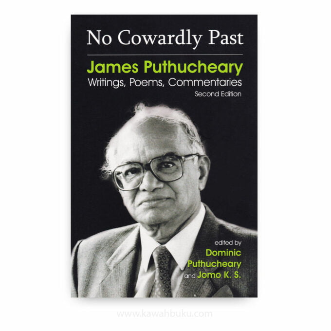 No Cowardly Past: James J. Puthucheary; Writings, Poems, Commentaries