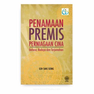 Penamaan Premis Perniagaan Cina: Bahasa, Budaya dan Terjemahan