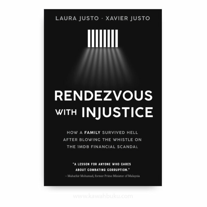 Rendezvous with Injustice: How a Family Survived Hell after Blowing the Whistle on the 1MDB Financial Scandal Rendezvous with Injustice: How a Family Survived Hell after Blowing the Whistle on the 1MDB Financial Scandal