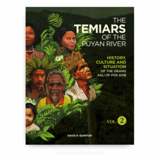 The Temiars of the Puyan River, Vol. 2: History, Culture and Situation of the Orang Asli of Pos Gob