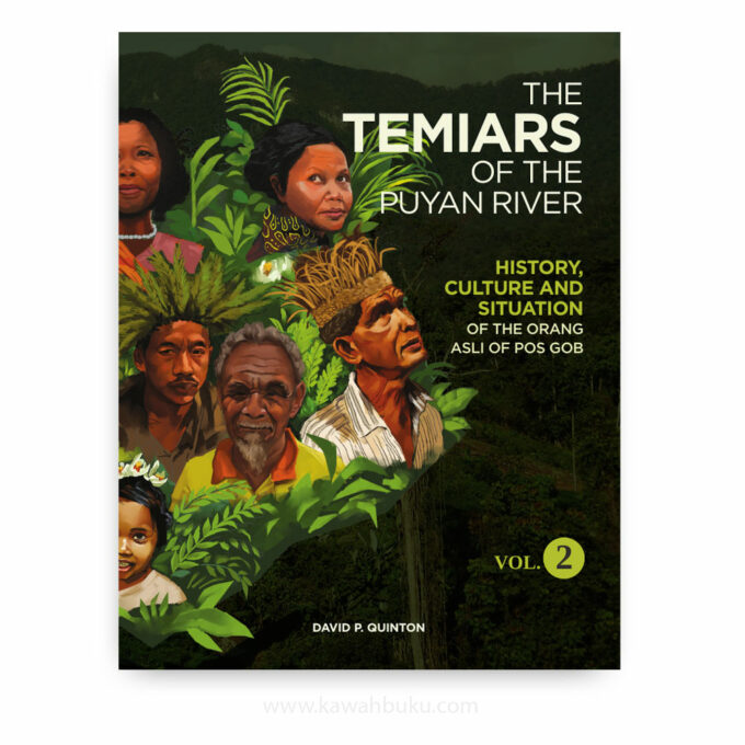 The Temiars of the Puyan River, Vol. 2: History, Culture and Situation of the Orang Asli of Pos Gob The Temiars of the Puyan River, Vol. 2: History, Culture and Situation of the Orang Asli of Pos Gob
