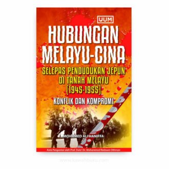 Hubungan Melayu-Cina Selepas Pendudukan Jepun di Tanah Melayu (1945-1955): Konflik dan Kompromi