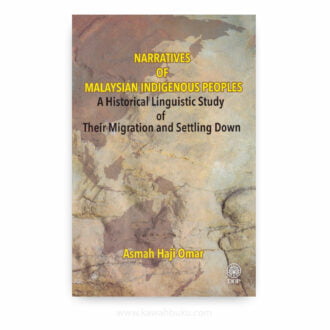 Narratives of Malaysian Indigenous Peoples: A Historical Linguistic Study of Their Migration and Settling Down