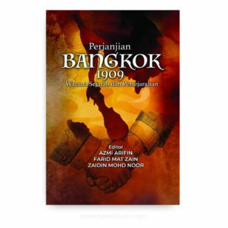 Perjanjian Bangkok 1909: Wacana Sejarah dan Persejarahan