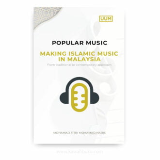 Popular Music: Making Islamic Music in Malaysia; From Traditional to Contemporary Approach