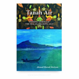 Tanah Air: Passing Through the Malay Archipelago