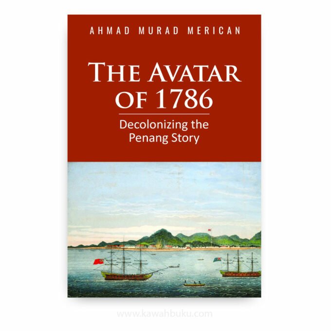 The Avatar of 1786: Decolonizing the Penang Story